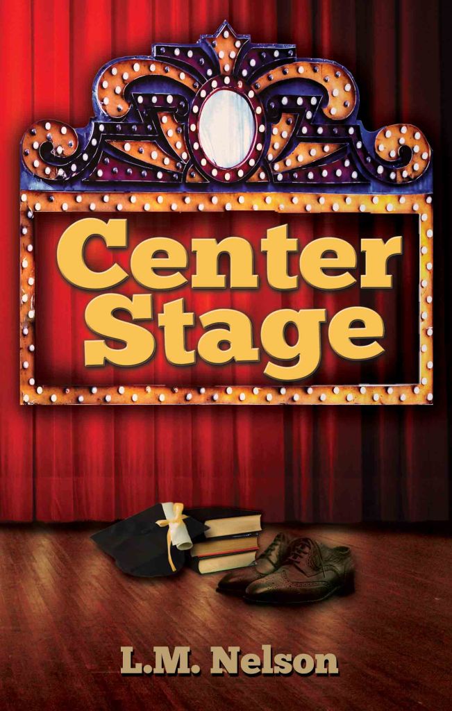 Book Cover for Center Stage by L. M. Nelson