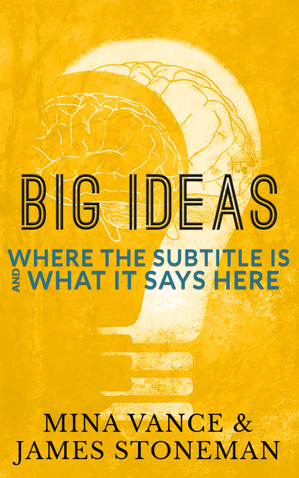 Book cover that is yellow with black and blue test over the image of a brain in a lightbulb